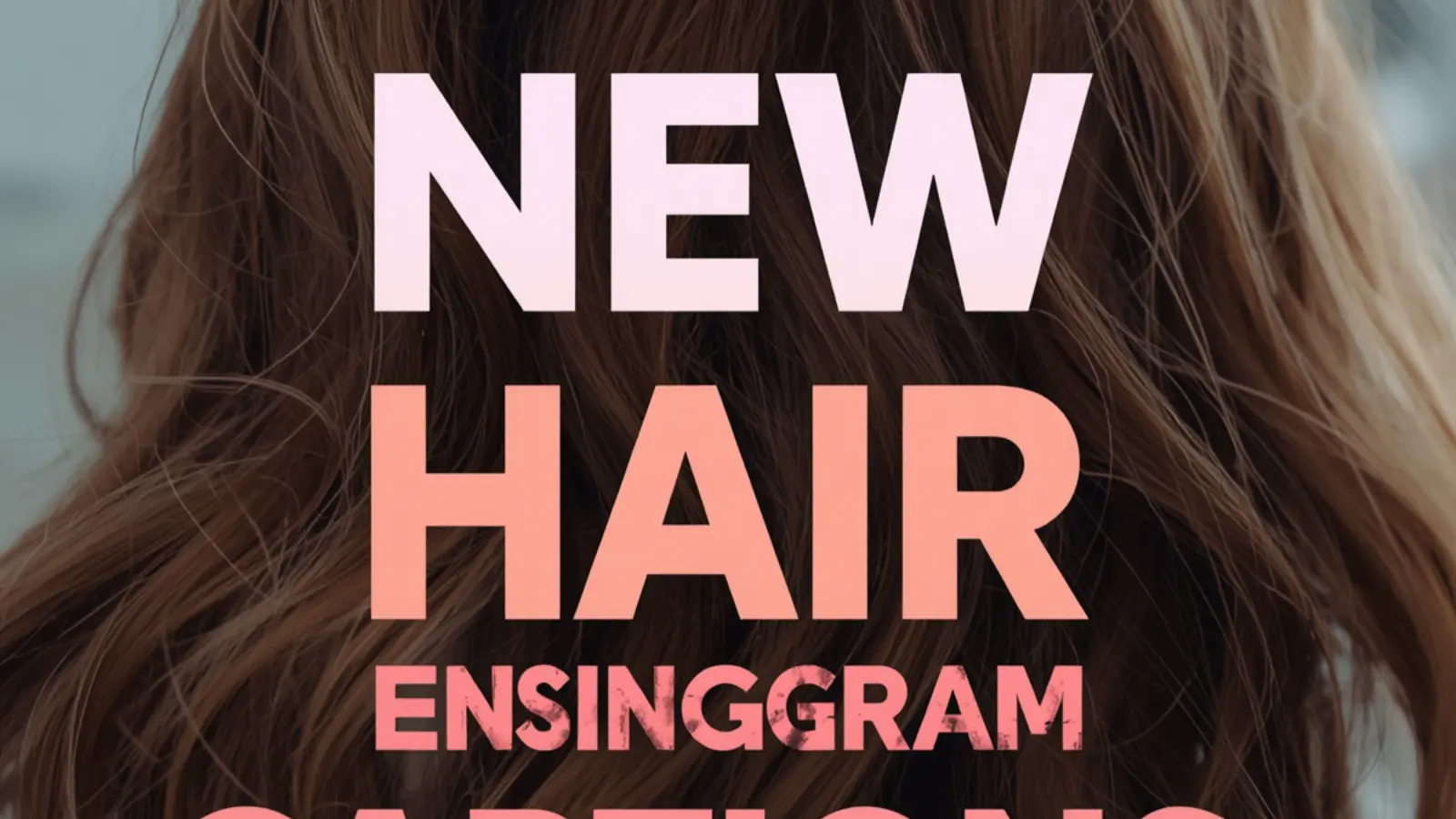 New Hair Instagram Captions